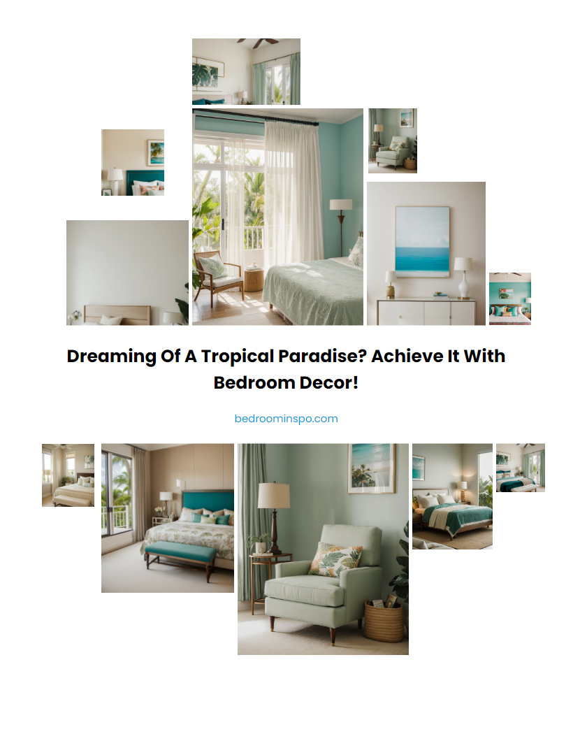 Dreaming of a Tropical Paradise? Achieve It with Bedroom Decor!